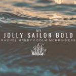 album image My Jolly Sailor Bold My Jolly Sailor Bold (feat. Colm McGuinness) - Single