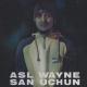 Asl Wayne - San Uchun