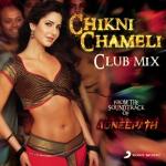 album image Chikni Chameli (From "Agneepath") Chikni Chameli (Club Mix) - Single