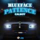 Blueface, Calboy - Patience