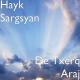 Hayk Sargsyan - De Txerq Araj