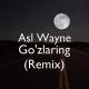 Asl Wayne - - Go'zlaring (Remix Xit) 2021