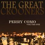 album image If You Were The Only Girl In The World The Great Crooners: Perry Como, Vol. 1