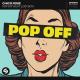 Chico Rose feat. Lost Boy - Pop Off (feat. Lost Boy)