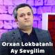 Orxan Lökbatanlı - Ay Omrum