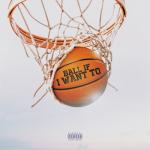 album image Ball If I Want To Ball If I Want To - Single
