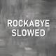 Eduardo Luzquiños, RH Music - Rockabye Slowed