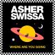 ASHER SWISSA - Where Are You Going