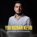 album image Yor Bizdan Ketdi Yor Bizdan Ketdi - Single