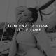 Tom Enzy, LissA - Little Love