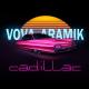 VoVa, Aramik - Cadillac