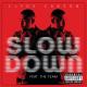 Clyde Carson Feat. The Team - Slow﻿ Down