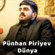 Punhan Piriyev - Dunya Senin Popuri