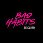album image Bad Habits Bad Habits (MEDUZA Remix) - Single