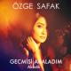 Özge Şafak - Geçmişi Araladım