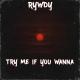 Rywdy - Try Me If You Wanna