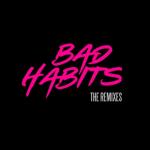 album image Bad Habits Bad Habits (The Remixes) - EP