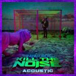 album image Kill The Noise Kill The Noise (Acoustic) - Single