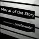 LittleTranscriber - Moral of the Story