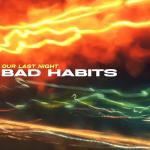 album image Beggin' (Rock Cover by Our Last Night) Bad Habits - EP