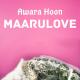 MaaruLOVE - Awara Hoon