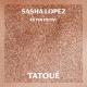 Sasha Lopez, Ester Peony - Tatoué