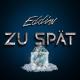 Eddin - Zu spät