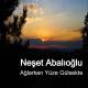 Neşet Abalıoğlu - Ağlarken Yüze Gülsekte