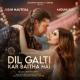 Jubin Nautiyal - Dil Galti Kar Baitha Hai