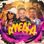 album image Ameaça (feat. Paulo Pires, Mc Danny & Marcynho Sensação) Ameaça - Single