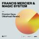Francis Mercier, Magic System - Premier Gaou