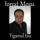 Ionut Mosu - Tiganul Tau