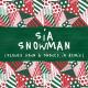 sia - snowman (slow hauhet)