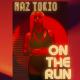 Naz Tokio remix - On The Run