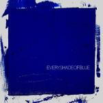 album image Every Shade of Blue Every Shade of Blue