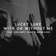 Lucky Luke feat. Delaney Jane, Angelino - With Or Without Me