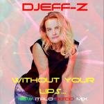 album image Without your lips... (Без губ твоих...) (Dub mix new italo disco) Without your lips... (New italo disco mix) [New italo disco mix] - Single