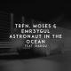 TRFN, Moses, EMR3YGUL feat. Siadou - Astronaut in the Ocean