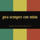 love reggae Brazil - Pra Sempre em Mim (Reggae mix) Melo de Carla Cíntia