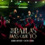 album image Tu No Bailas Mas Que Yo Tú No Bailas Mas Que Yo (feat. Don Omar) - Single