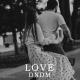 DNDM - Love