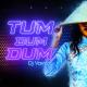 DJ Vavva - Tum Dum Dum