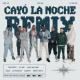 La Pantera, Quevedo, Juseph feat. Abhir Hathi, Bejo, Cruz Cafuné, EL IMA - Cayó La Noche (feat. Cruz Cafuné, Abhir Hathi, Bejo, EL IMA) [Remix]