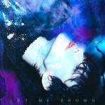 album image Let Me Drown Let Me Drown - Single