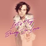 album image Let's Try Being In Love Let's Try Being In Love - Single