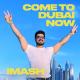 Imash - Come To Dubai Now