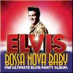 album image Viva Las Vegas Bossa Nova Baby: The Ultimate Elvis Party Album (Deluxe Edition)
