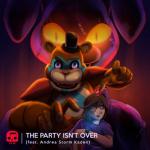 album image FIVE NIGHTS AT FREDDY'S SECURITY BREACH RAP "The Party Isn't Over" The Party Isn't Over (feat. Andrea Storm Kaden) - Single