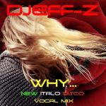 album image WHY...(New Italo Disco Vocal mix) WHY... (New Italo Disco vocal mix) - Single