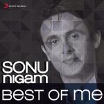 album image Suraj Hua Maddham (From "Kabhi Khushi Kabhie Gham") Best of Me: Sonu Nigam